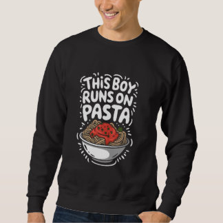 Pasta Lover Dieser Junge läuft auf Pasta, italieni Sweatshirt