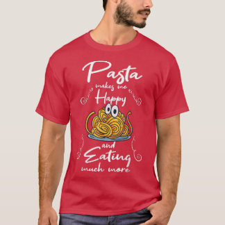 Pasta macht es glücklich, Nudeln Spaghetti zu esse T-Shirt
