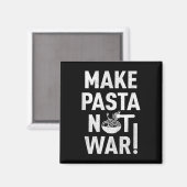Pasta statt Krieg machen Magnet (Vorderseite/Rückseite)