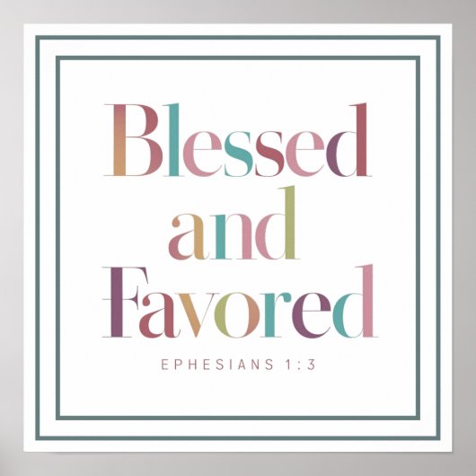 Pastel Blessed And Favored Ephesians 1 3 Scripture Poster (Vorne)