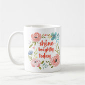 Pastel Pink Floral "Shine Britly Today" Kaffeetasse (Links)