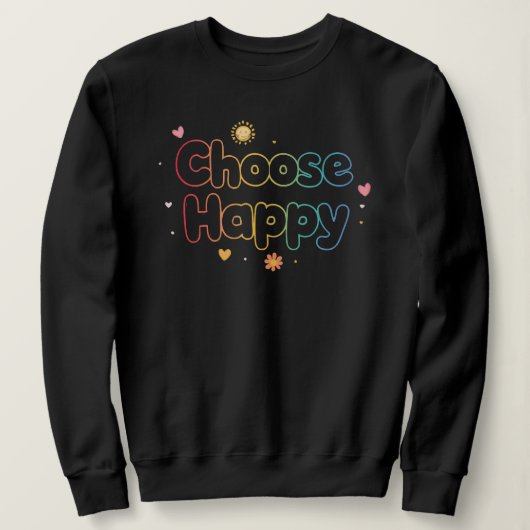 Pastel Rainbow "Choose Happy" Quote Sweatshirt (Design vorne)