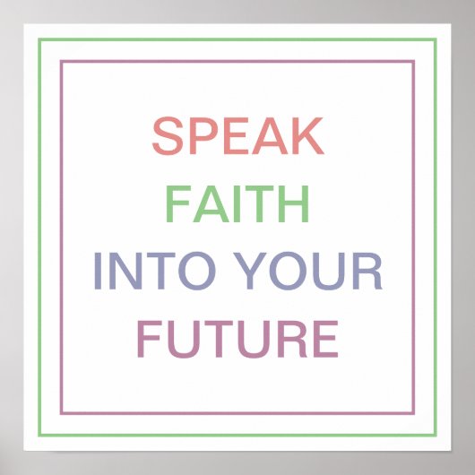 Pastel Speak Faith Into Your Future Bold Quote Poster (Vorne)