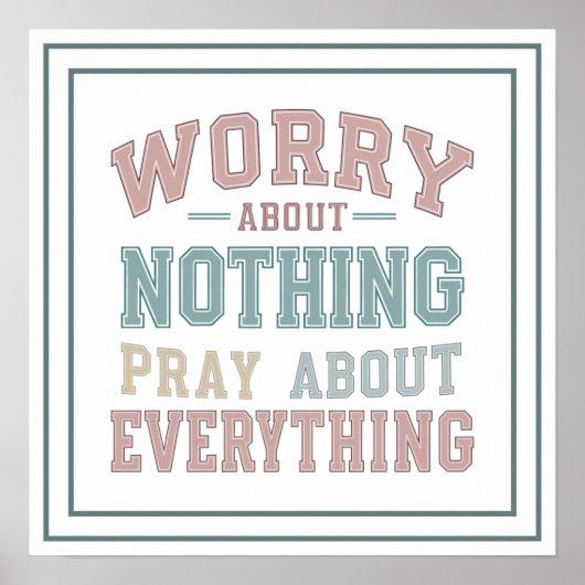 Pastel Worry About Nothing Pray About Everything Poster (Vorne)