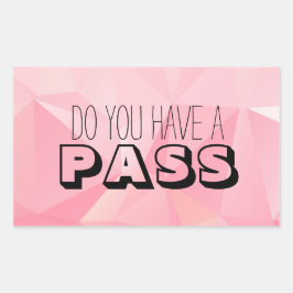 Pastellrosa-Muster HABEN SIE EIN PASS Rechteckiger Aufkleber