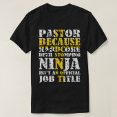 Pastor Because Devil Stomping Ninja Isn't Job Titl T-Shirt (Design vorne)