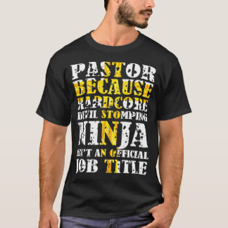 Pastor Because Devil Stomping Ninja Isn't Job Titl T-Shirt