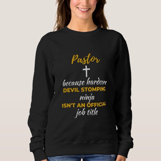 Pastor Because Hardcore Devil Stomping Ninja Sweatshirt (Vorderseite)