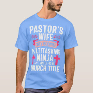 Pastor Ehefrau Funny Ninja Christliche Kirche T-Shirt