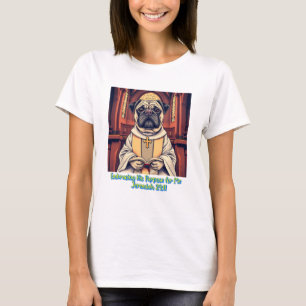 Pastor Pug, der seinen Zweck für mich annimmt T-Shirt