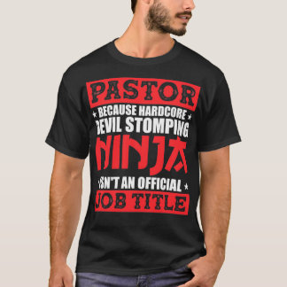 Pastor, weil Teufel Stomping Ninja ist nicht Offiz T-Shirt