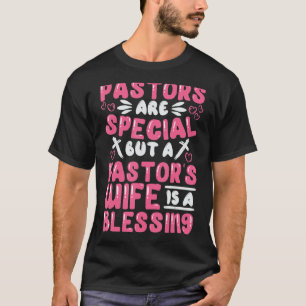 Pastoren sind besonders, aber die Ehefrau eines Pa T-Shirt