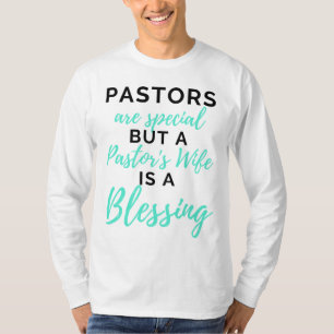 Pastors Are Special But A Pastor’s Wife bl T-Shirt