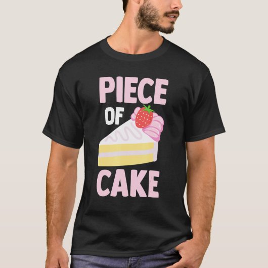 Pastry Chef Baker Foodie Dessert Lover Piece Of T-Shirt (Vorderseite)
