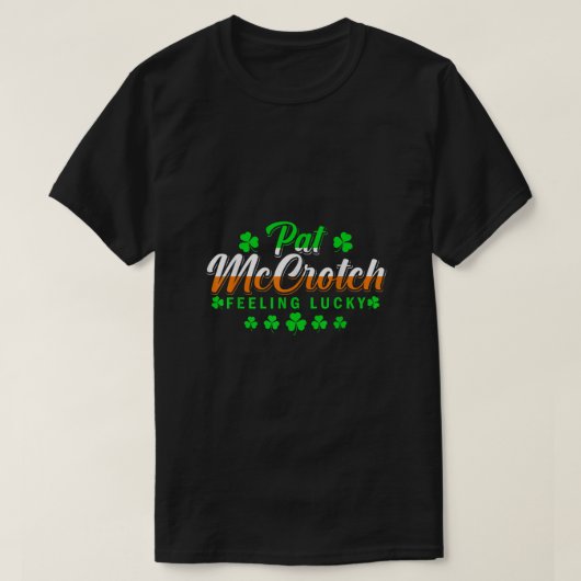 Pat McCrotch Luck vom Irish Funny St Patricks D T-Shirt (Design vorne)