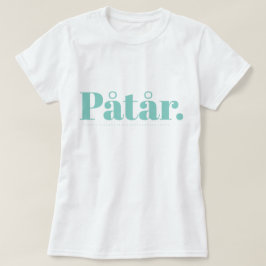 Påtår T - Shirt