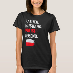 Pater Husband Polish Legend Proud Vater Polen Flag T-Shirt