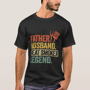 Pater Husnd Meat Smoker Legend Grillen Vater Fleis T-Shirt