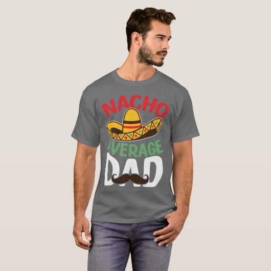 Pater Nacho Average Vater Meican Vater Geschenk Be T-Shirt (Vorne ganz)