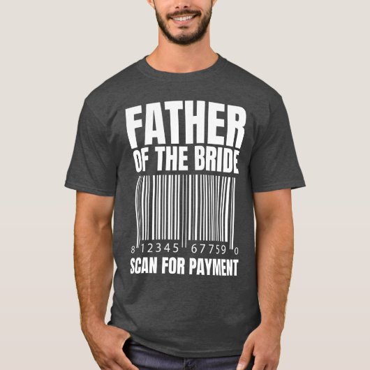 Pater Ofhe Bride suchte nach Zahlungsbride Vater f T-Shirt (Vorderseite)