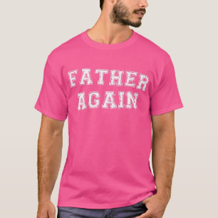 Pater Wieder Schwangerschaftsankündigung Funny Bab T-Shirt