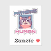 Pathetic Human - Funny Cat Design Aufkleber (Blatt)