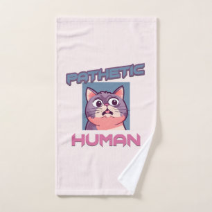 Pathetic Human - Funny Cat Design Badhandtuch Set