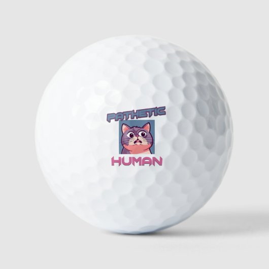Pathetic Human - Funny Cat Design Golfball (Vorderseite)