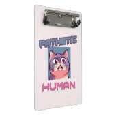 Pathetic Human - Funny Cat Design Mini Klemmbrett (Schrägansicht)