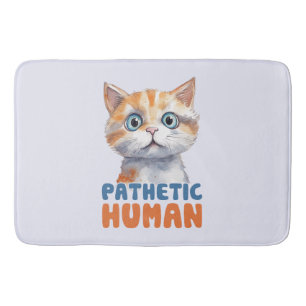 Pathetischer Mensch - Sarcastic Cat Design Badematte