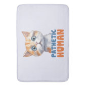 Pathetischer Mensch - Sarcastic Cat Design Badematte (Vorderseite Vertikal)
