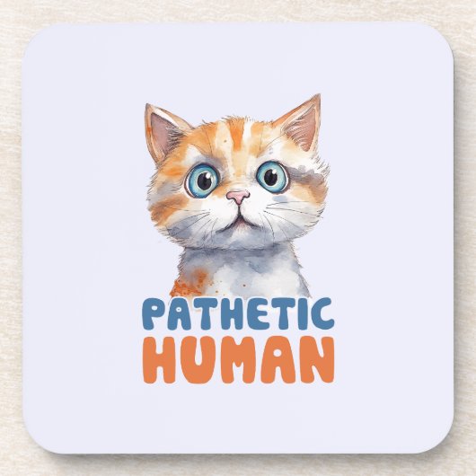Pathetischer Mensch - Sarcastic Cat Design Getränkeuntersetzer (Vorderseite)