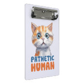 Pathetischer Mensch - Sarcastic Cat Design Mini Klemmbrett (Schrägansicht)