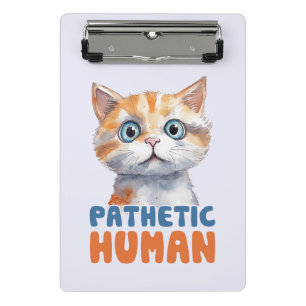 Pathetischer Mensch - Sarcastic Cat Design Mini Klemmbrett