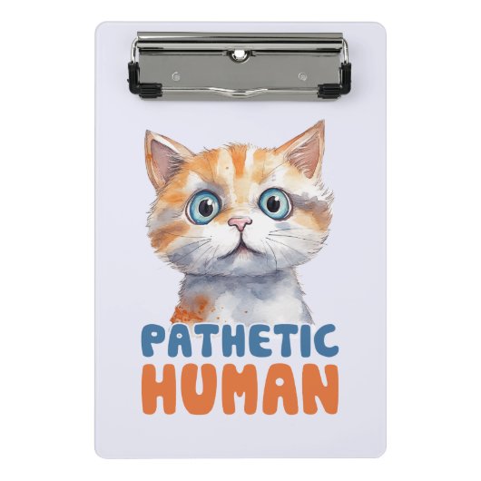 Pathetischer Mensch - Sarcastic Cat Design Mini Klemmbrett (Vorderseite)