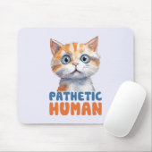 Pathetischer Mensch - Sarcastic Cat Design Mousepad (Mit Mouse)