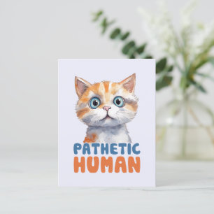 Pathetischer Mensch - Sarcastic Cat Design Postkarte