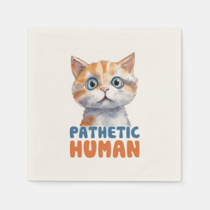 Pathetischer Mensch - Sarcastic Cat Design Serviette