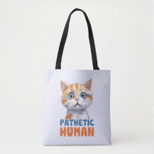 Pathetischer Mensch - Sarcastic Cat Design Tasche