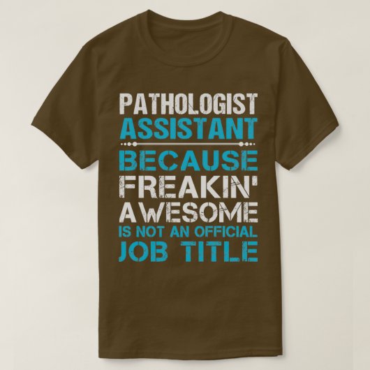 Pathologe Assistentin Freaking Phantastischen Job  T-Shirt (Design vorne)