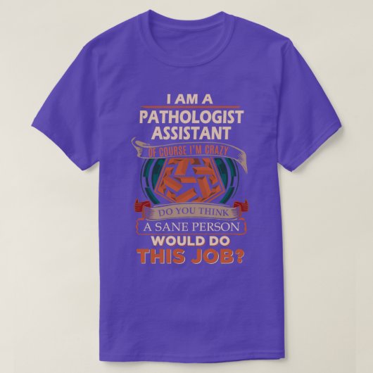 Pathologe Assistentin Sane Person Job Geschenk Art T-Shirt (Design vorne)