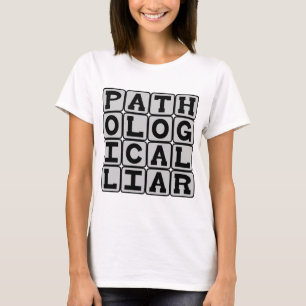 Pathologischer Lügner, Zwang zu lügen T-Shirt