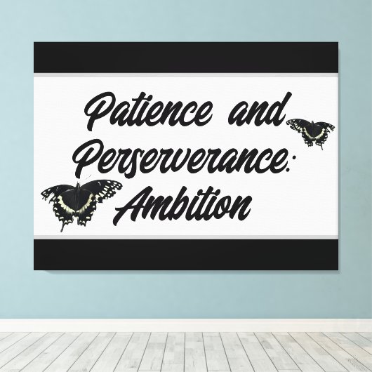 Patience and Perseverance: Ambition Wall ART Leinwanddruck (Insitu (Holzboden))