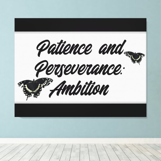 Patience and Perseverance: Ambition Wall ART Leinwanddruck (Insitu (Holzboden))