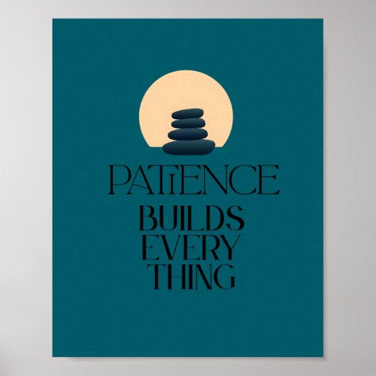 Patience Builds Everything Minimal Quote Poster (Vorne)
