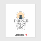 Patience Builds Everything Minimal Quote Sticker (Blatt)