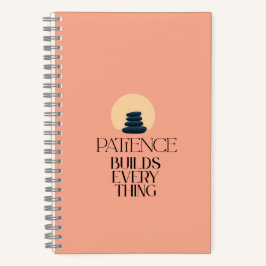 Patience Builds Everything Minimalist Quote Notizb Notizblock