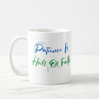 Patience Is Half of Faith Spiritual Heart Quote Kaffeetasse