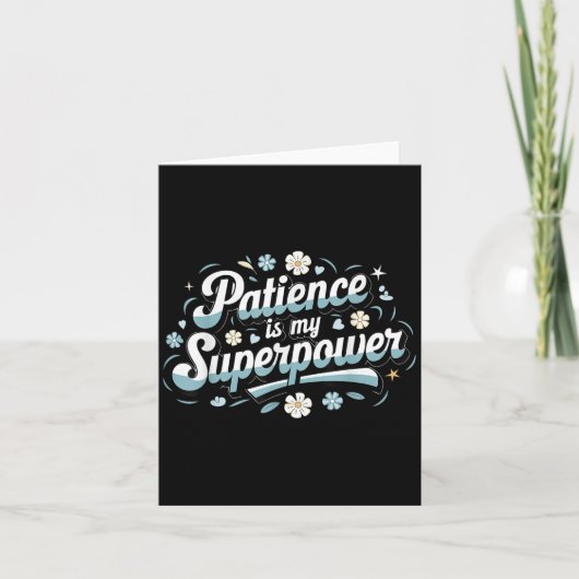Patience Is My Superwer Motivational Insrational Q Karte (Vorderseite)