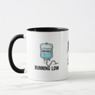 Patience Is Running Low-Nurse Edition Tasse